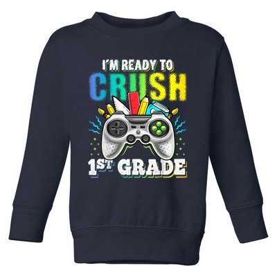 Im Ready To Crush 1st Grade Back To School Video Game Boy Toddler Sweatshirt