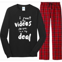 I React To Videos So IM A Big Deal Long Sleeve Pajama Set