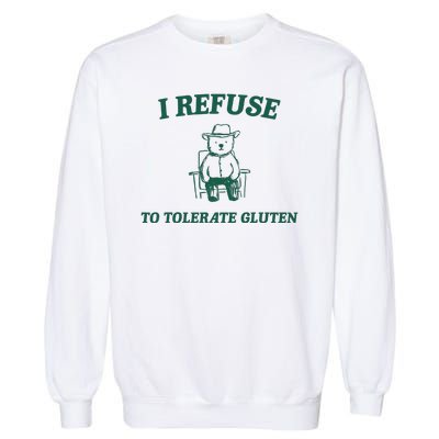 I Refuse To Tolerate Gluten Funny Cartoon Bear Meme Garment-Dyed Sweatshirt