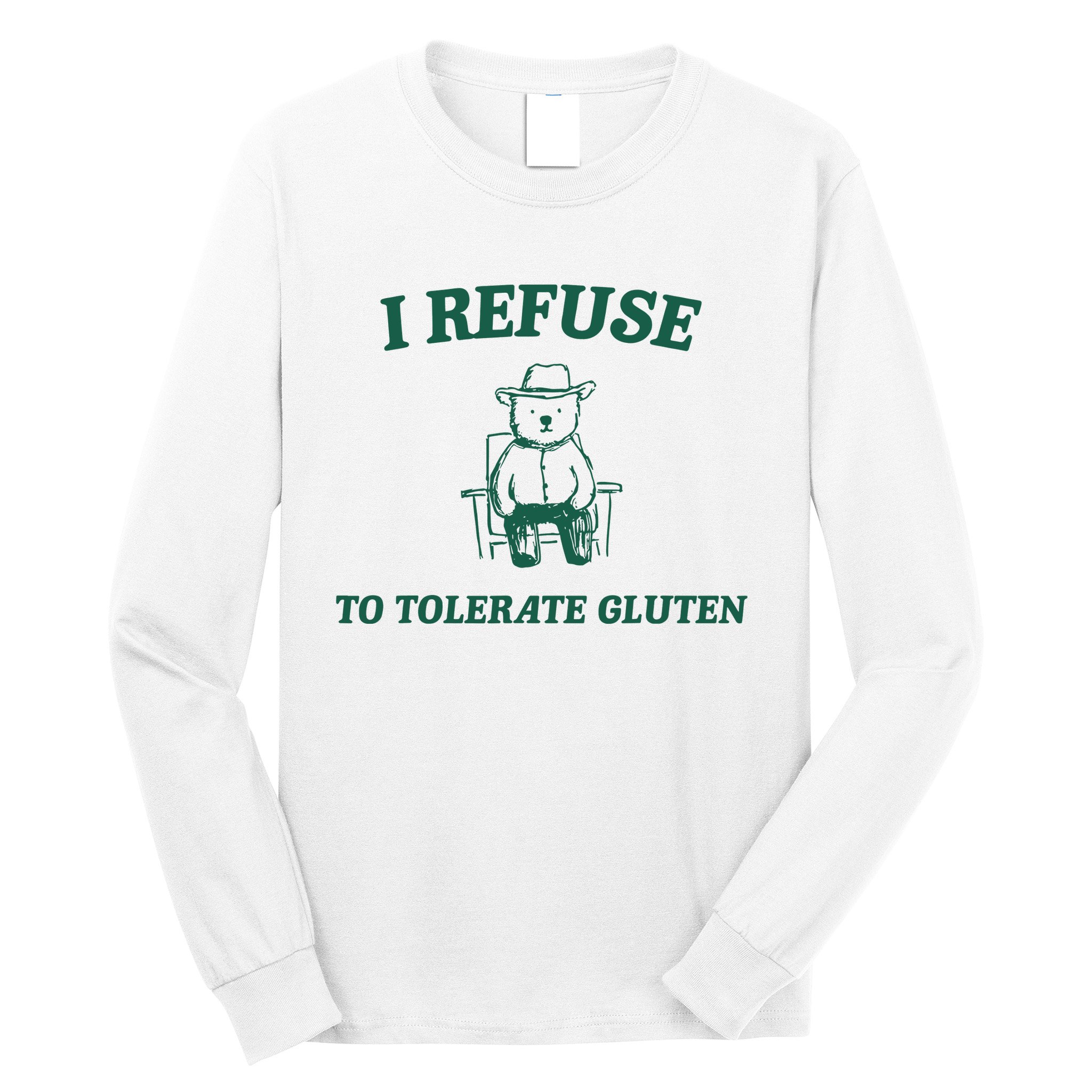 I Refuse To Tolerate Gluten Funny Cartoon Bear Meme Long Sleeve Shirt