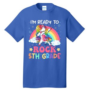 Im Ready To Rock 5Th Grade Unicorn 100 Days Of Fifth Grade Great Gift Tall T-Shirt