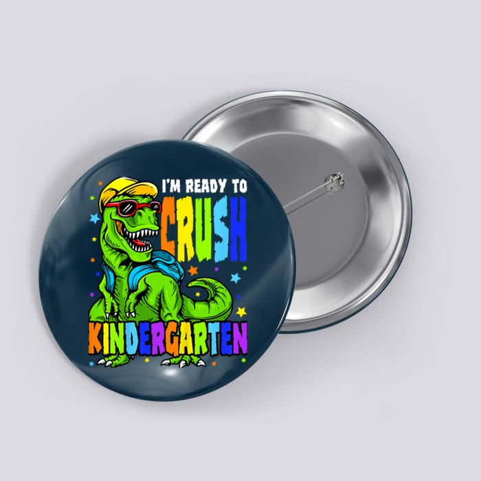 I'm Ready to Crush Kindergarten Dinosaur 1st Day of School Button