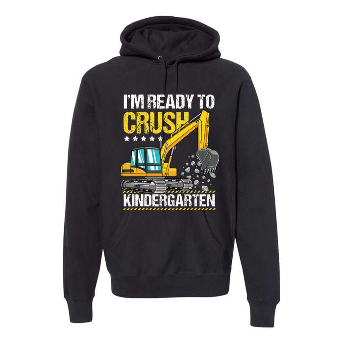 I'm Ready To Crush Kindergarten Construction Vehicle Premium Hoodie