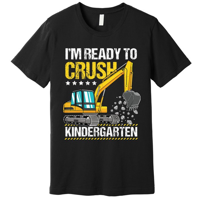 I'm Ready To Crush Kindergarten Construction Vehicle Premium T-Shirt