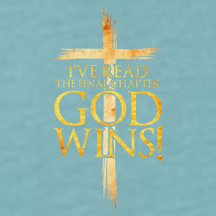 IVe Read The Final Chapter God Wins Christian Faith Cross Sueded Cloud Jersey T-Shirt
