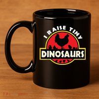 I Raise Tiny Dinosaurs Chicken Lover 11oz C Handle Ceramic Mug