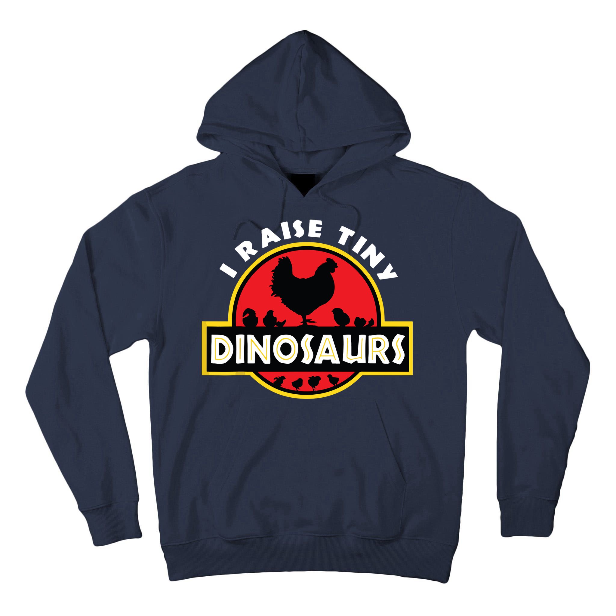 I Raise Tiny Dinosaurs Chicken Lover Tall Hoodie