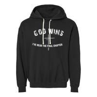 I've Read The Final Chapter God Wins Garment-Dyed Fleece Hoodie