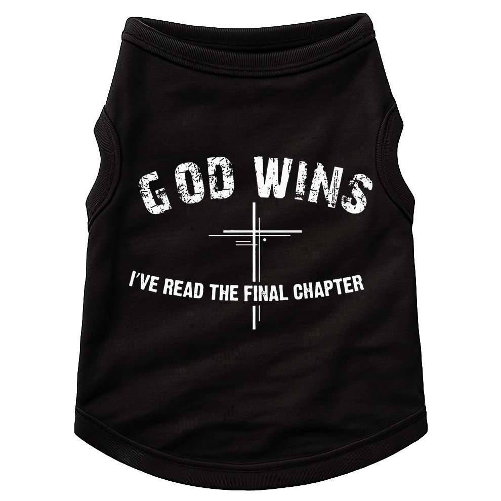 I've Read The Final Chapter God Wins Doggie Tank