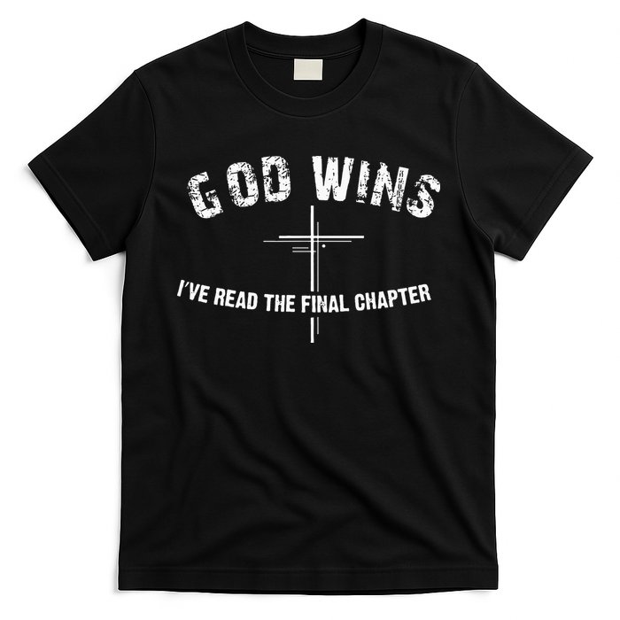 I've Read The Final Chapter God Wins T-Shirt
