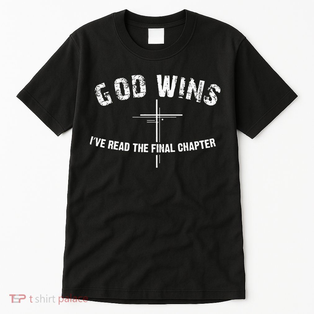I've Read The Final Chapter God Wins Tall T-Shirt