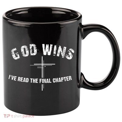 I've Read The Final Chapter God Wins 11oz C Handle Ceramic Mug