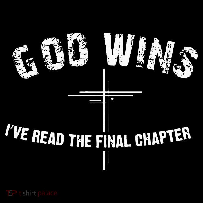 I've Read The Final Chapter God Wins Tall Sweatshirt