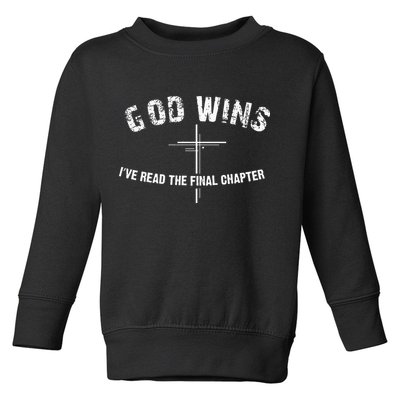 I've Read The Final Chapter God Wins Toddler Sweatshirt