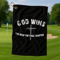I've Read The Final Chapter God Wins Golf Towel