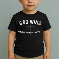 I've Read The Final Chapter God Wins Toddler T-Shirt