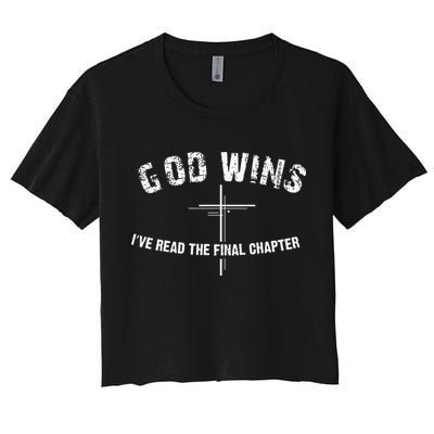 I've Read The Final Chapter God Wins Crop Top