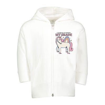 I'm Ready To Crush 1st Grade Rainbow Unicorn Toddler Zip Fleece Hoodie