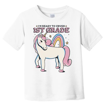 I'm Ready To Crush 1st Grade Rainbow Unicorn Toddler T-Shirt