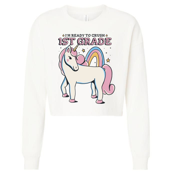 I'm Ready To Crush 1st Grade Rainbow Unicorn Cropped Pullover Crew