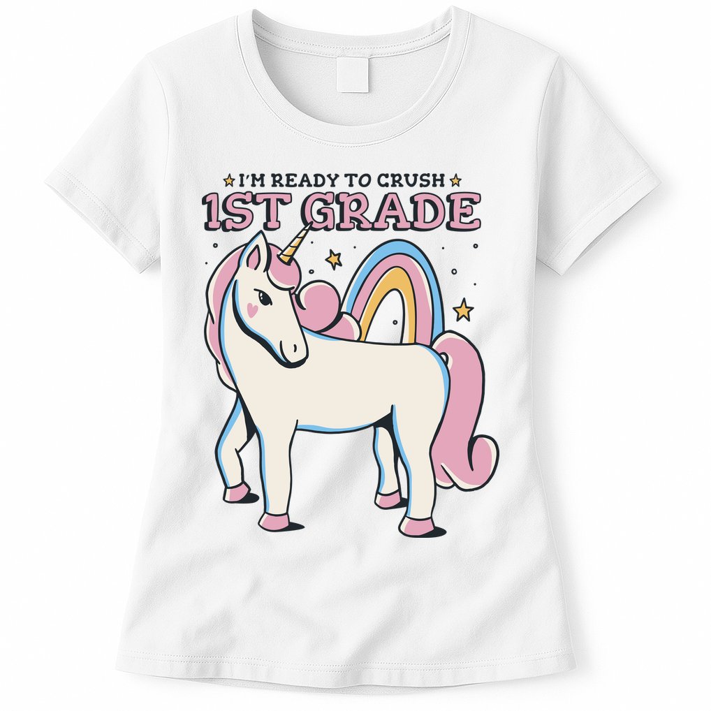 I'm Ready To Crush 1st Grade Rainbow Unicorn Womens T-Shirt