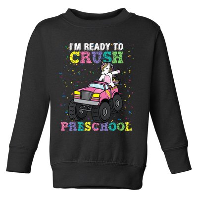 I'm Ready To Crush Preschool Unicorn Monster Truck Toddler Sweatshirt