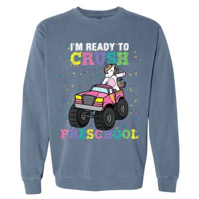 I'm Ready To Crush Preschool Unicorn Monster Truck Garment-Dyed Sweatshirt