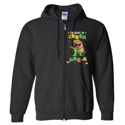 Im Ready To Crush Pre K T Rex Dinosaur Back To School Boy Full Zip Hoodie