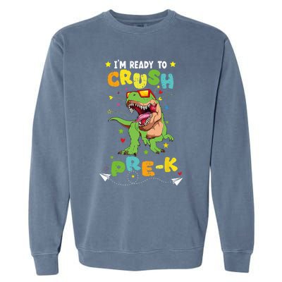 Im Ready To Crush Pre K T Rex Dinosaur Back To School Boy Garment-Dyed Sweatshirt