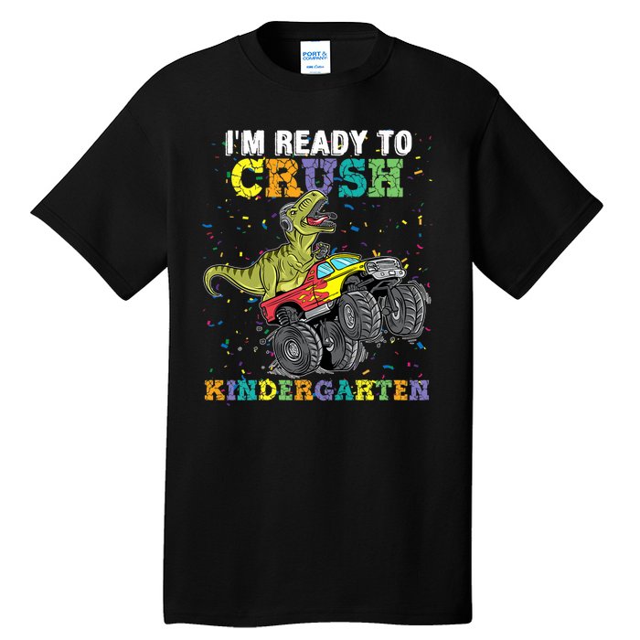 I'm Ready To Crush Kindergarten Monster Truck Dinosaur Tall T-Shirt