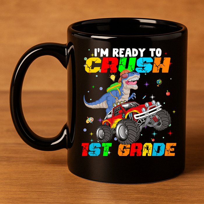 I'm Ready To Crush 1st Grade 11oz C Handle Ceramic Mug