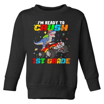 I'm Ready To Crush 1st Grade Toddler Sweatshirt