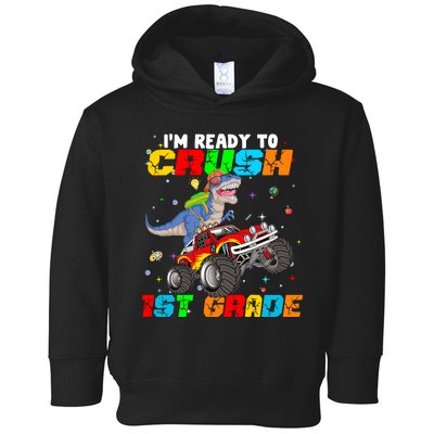 I'm Ready To Crush 1st Grade Toddler Hoodie