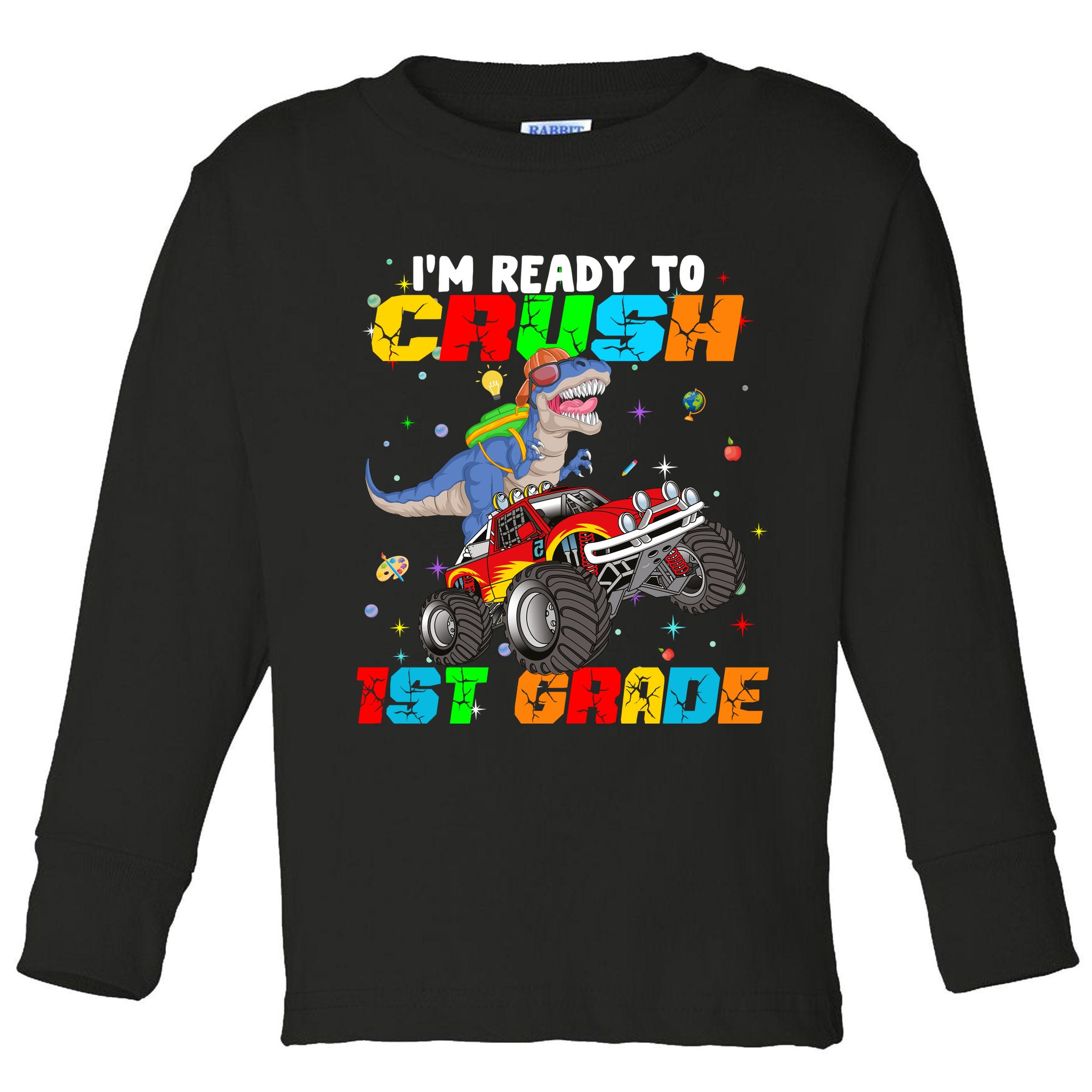 I'm Ready To Crush 1st Grade Toddler Long Sleeve Shirt