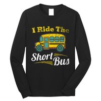 I Ride The Short Bus Driver Vintage School Bus Drivers Gift Long Sleeve Shirt