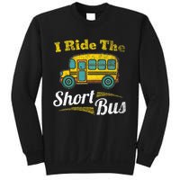 I Ride The Short Bus Driver Vintage School Bus Drivers Gift Sweatshirt