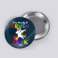 I'm Ready To Crush Pre K Tee Dabbing Unicorn Pre School Pre K Button