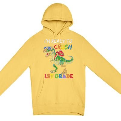 IM Ready To Crush 1st Grade Dinosaur 1st Day Of School Premium Pullover Hoodie