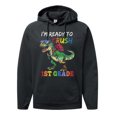 IM Ready To Crush 1st Grade Dinosaur 1st Day Of School Performance Fleece Hoodie