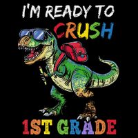 IM Ready To Crush 1st Grade Dinosaur 1st Day Of School Cooling Performance Crew T-Shirt