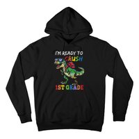 IM Ready To Crush 1st Grade Dinosaur 1st Day Of School Hoodie