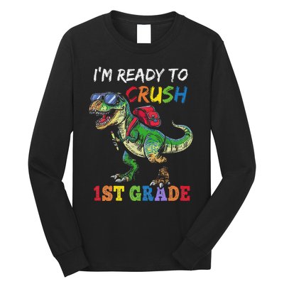 IM Ready To Crush 1st Grade Dinosaur 1st Day Of School Long Sleeve Shirt