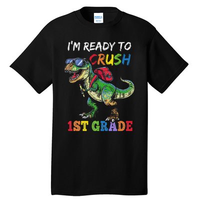 IM Ready To Crush 1st Grade Dinosaur 1st Day Of School Tall T-Shirt