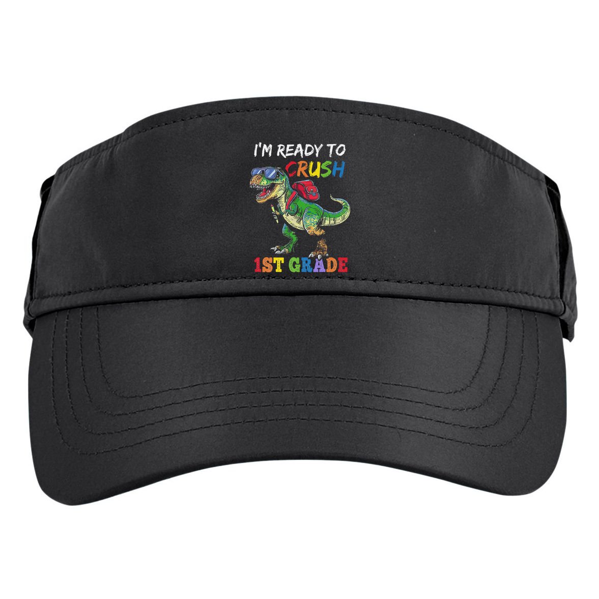 IM Ready To Crush 1st Grade Dinosaur 1st Day Of School Adult Drive Performance Visor