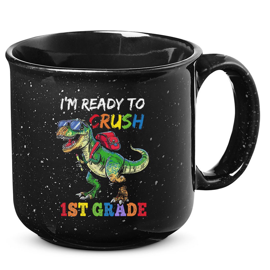 IM Ready To Crush 1st Grade Dinosaur 1st Day Of School 15oz Campfire Ceramic Mug