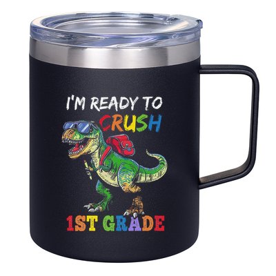 IM Ready To Crush 1st Grade Dinosaur 1st Day Of School 12oz Stainless Steel Coffee Mug