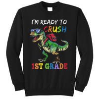 IM Ready To Crush 1st Grade Dinosaur 1st Day Of School Tall Sweatshirt