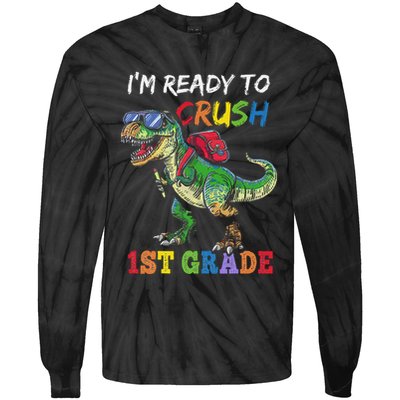 IM Ready To Crush 1st Grade Dinosaur 1st Day Of School Tie-Dye Long Sleeve Shirt