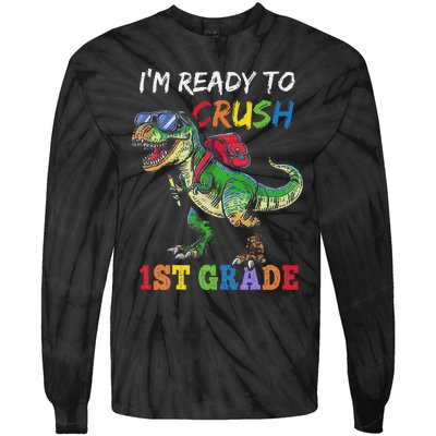 IM Ready To Crush 1st Grade Dinosaur 1st Day Of School Tie-Dye Long Sleeve Shirt