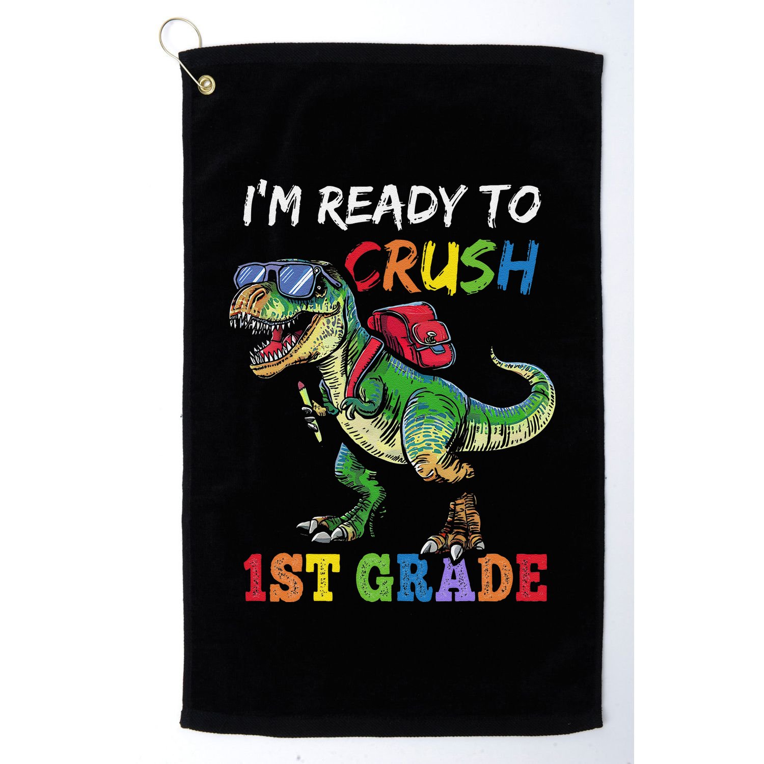 IM Ready To Crush 1st Grade Dinosaur 1st Day Of School Golf Towel
